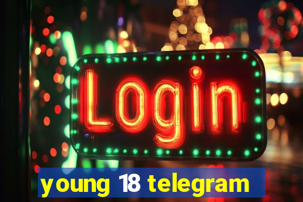 young 18 telegram